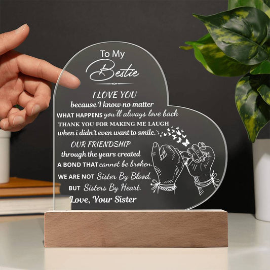 To My Bestie - Thank You For Making Me Laugh When I Didn't Even Want To Smile - Heart Acrylic Plaque
